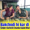 About Bakchodi hi kar di Song